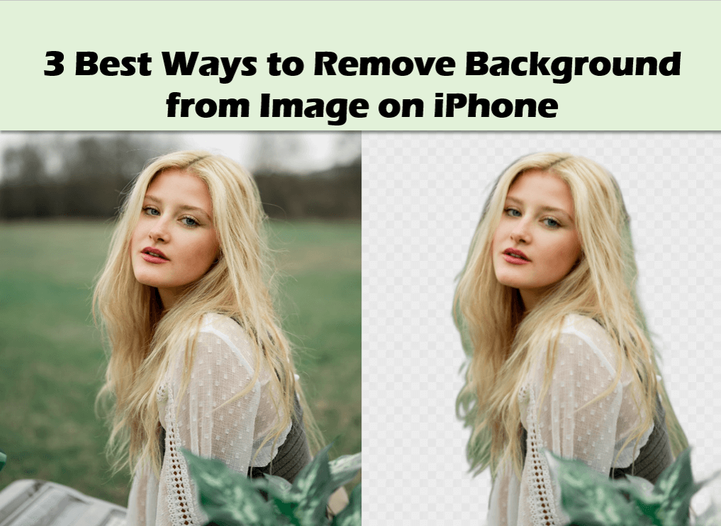 3 Best Ways to Remove Background from Image on iPhone_topic